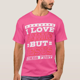 Camiseta Amo el anime pero Jesús viene primero Otaku Manga