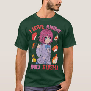 Camiseta Amo el anime y el sushi  Kawaii Otaku  Manga lindo