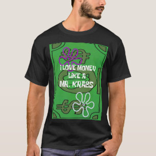 Camiseta Amo El Dinero Como Un SR. KRABS