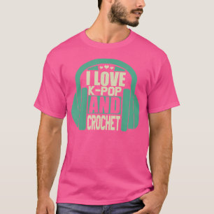 Camiseta Amo El K-Pop Y El Crochet