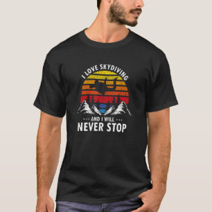 Camiseta Amo el paracaidismo y nunca dejaré de hacerlo Incr