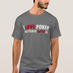 Camiseta Amo el póker - pero el póker me odia