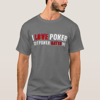 Camiseta Amo el póker - pero el póker me odia