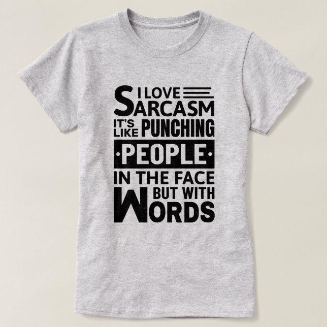 Camiseta Amo el sarcasmo | Cita sarcástica divertida (Diseño del anverso)