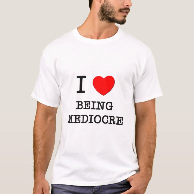 Camiseta Amo el ser mediocre (Anverso)
