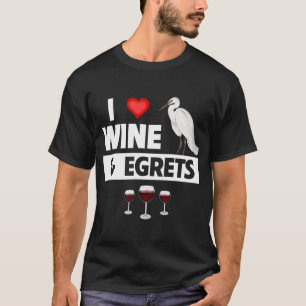 Camiseta Amo el vino y las garzas bebiendo Observación de a