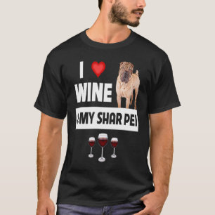 Camiseta Amo el vino y mi padre, mamá de perro chino Shar P