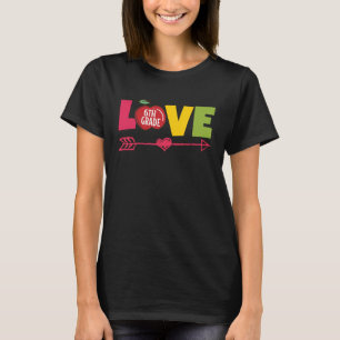 Camiseta Amo estudiante de sexto grado de la escuela