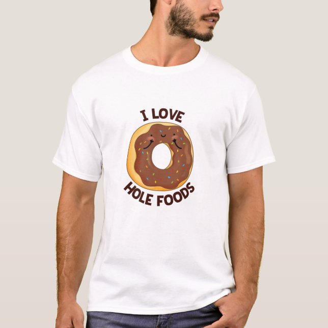 Camiseta Amo Hole Foods Funny Donut Pun (Anverso)