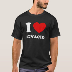 Camiseta Amo Ignacio I Heart Ignacio Funny First Name Ig