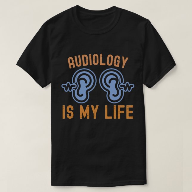 Camiseta Amo la Audiología, la Audiología es mi vida (Diseño del anverso)