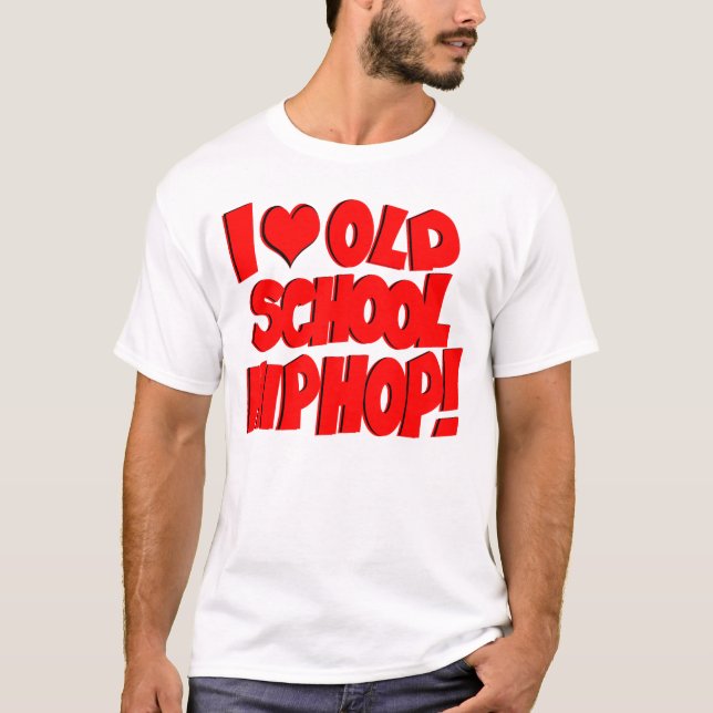 Camiseta ¡Amo la escuela vieja Hip Hop! (Anverso)