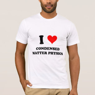 Camiseta Amo la física condensada de la materia