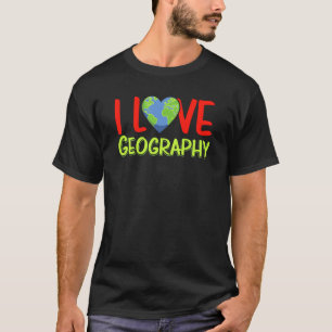 Camiseta Amo la geografía Profesor de geografía Estudiante 