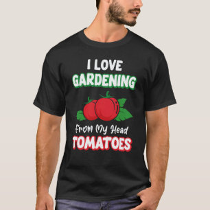 Camiseta Amo la jardinería desde mi jardín de tomates