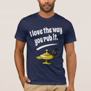 Camiseta Amo la manera que usted la frota