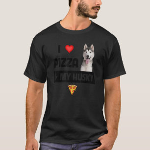 Camiseta Amo La Pizza Y A Mi Perro Husky Pepperoni Queso