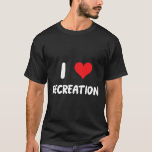 Camiseta Amo la recreación - Actividades deportivas al aire