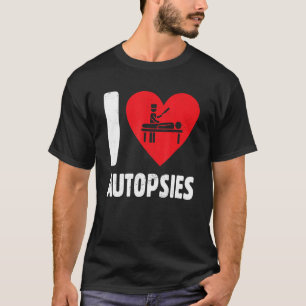 Camiseta Amo las autopsias Somber Funeral Service Mortuary