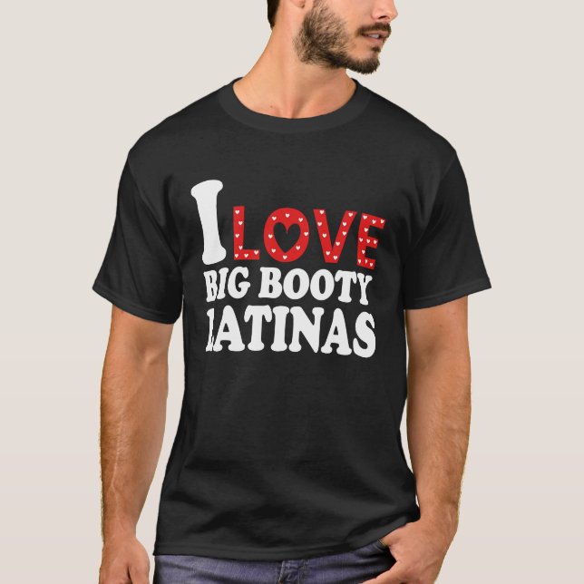 Camiseta Amo las grandes latinas booty I Heart Big Booty La (Anverso)