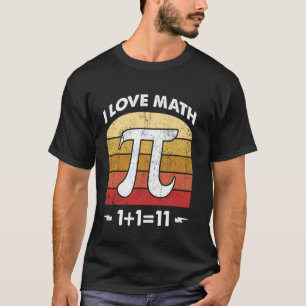 Camiseta Amo las matemáticas 1+111 Chiste divertido para es