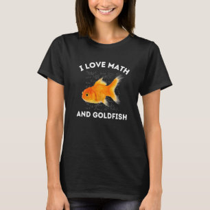 Camiseta Amo las matemáticas y el álgebra de peces Goldfish