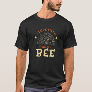 Camiseta Amo las matemáticas y la jardinería de abejas. Ani