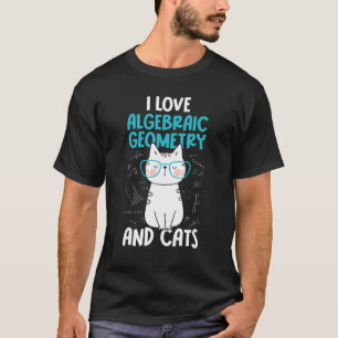 Camiseta Amo las Matemáticas y los Gatos   Geometría Algebr