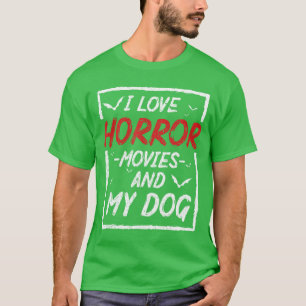 Camiseta Amo las películas de terror y a mi perro para homb