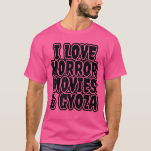 Camiseta Amo las películas de terror y el regalo de Gyoza