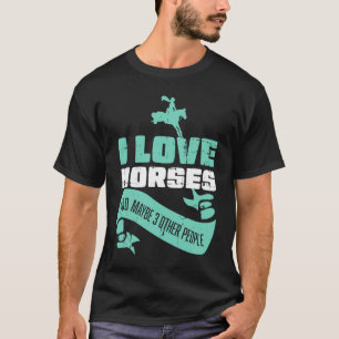 Camiseta Amo los caballos y quizás otras tres personas Ri d