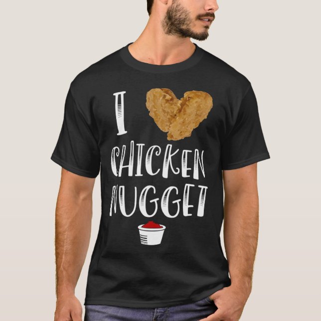 Camiseta Amo los Chicken Nuggets  para comer Chicken Nugget (Anverso)