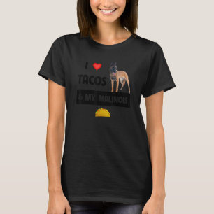 Camiseta Amo Los Tacos Y Mi Perro Malinois Belga Mexicano