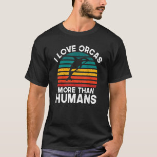 Camiseta Amo más a las orcas que a la ballena orca humana