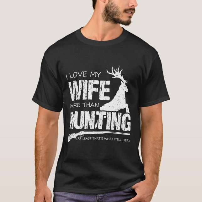 Camiseta Amo Más A Mi Esposa Que A La Caza (Anverso)