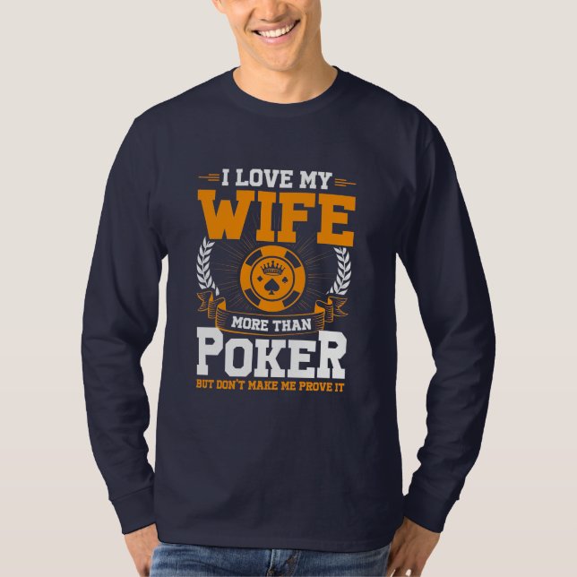 Camiseta Amo Más A Mi Esposa Que Al Poker (Anverso)
