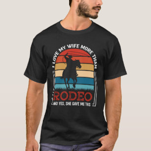 Camiseta Amo Más A Mi Esposa Que Al Rodeo Y Sí Me Dio