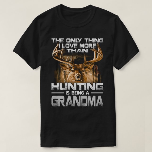 Camiseta Amo más que cazar es ser GRANDMA (Diseño del anverso)