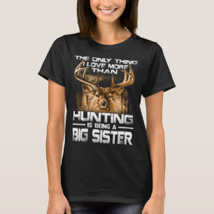 Camiseta Amo más que cazar es ser HERMANA GRANDE