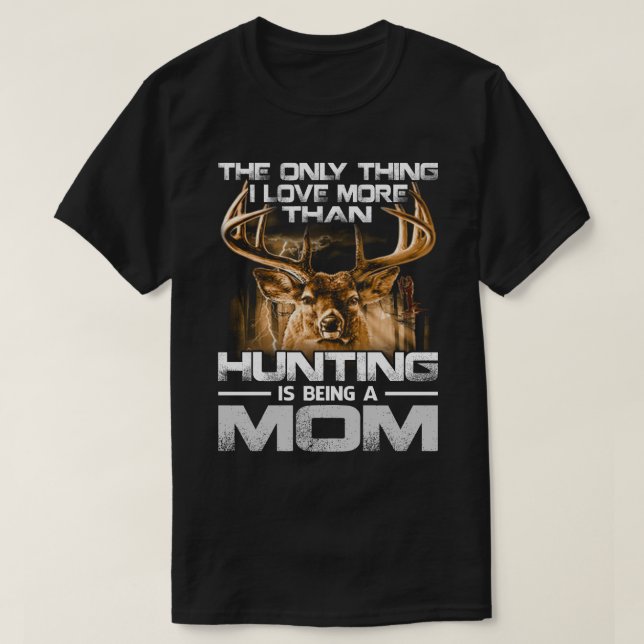 Camiseta Amo más que cazar es ser MOM (Diseño del anverso)