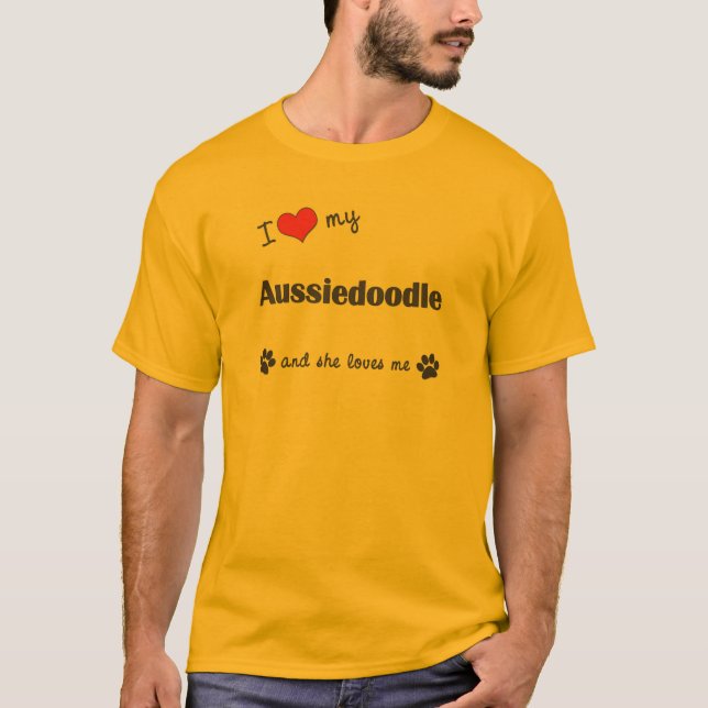 Camiseta Amo mi Aussiedoodle (el perro femenino) (Anverso)