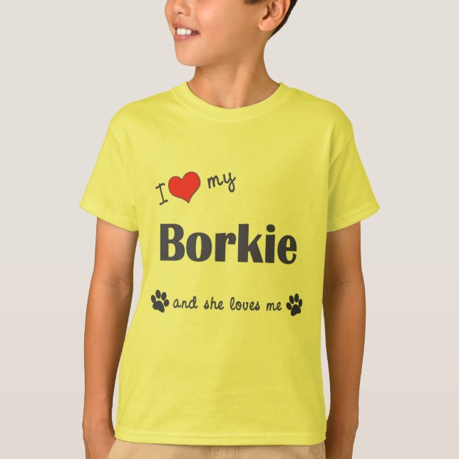Camiseta Amo mi Borkie (el perro femenino) (Anverso)