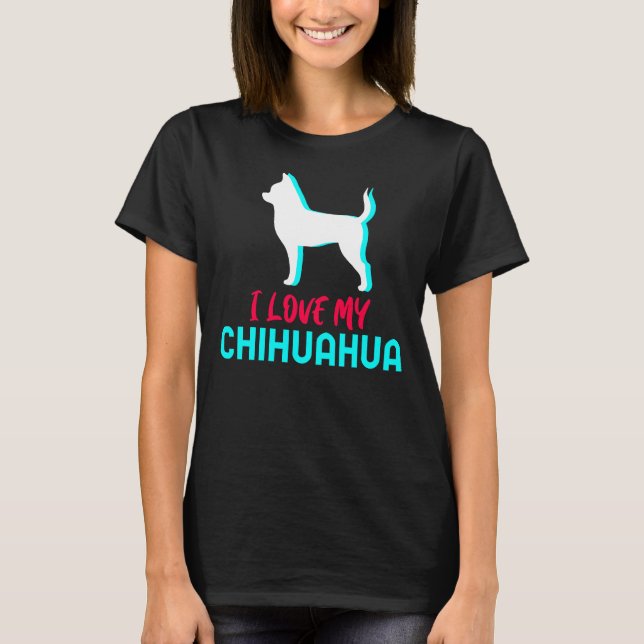 Camiseta ¡Amo Mi Chihuahua! (Anverso)