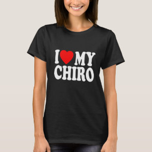 Camiseta Amo Mi Chiro Gracioso Quiropráctico Quiropráctico