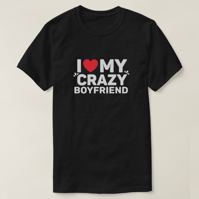 Camiseta Amo Mi Crazy Boyfriend T-Shirt (Diseño del anverso)