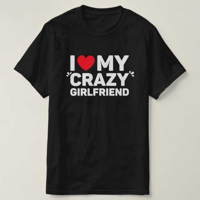 Camiseta Amo Mi Crazy Girlfriend T-Shirt (Diseño del anverso)