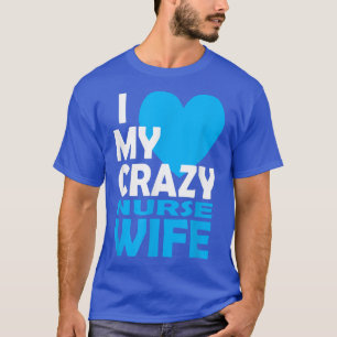 Camiseta Amo Mi Enfermera Loca Esposa Pareja Enfermera Husb
