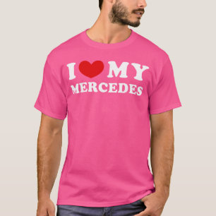 Camiseta Amo mi Mercedes Me encanta mi Mercedes amigos