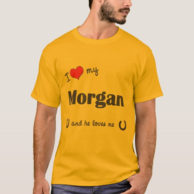 Camiseta Amo mi Morgan (el caballo masculino) (Anverso)