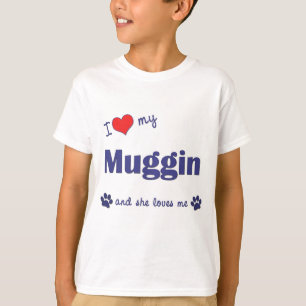 Camiseta Amo mi Muggin (el perro femenino)